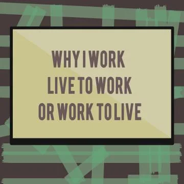 Writing note showing Why I Work Live To Work Or Work To Live. Business photo Stock Illustration