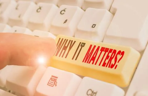 Writing note showing Why It Matters Question. Business photo showcasing most Stock Photos