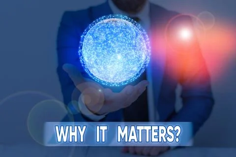 Writing note showing Why It Matters Question. Business photo showcasing most Stock Photos