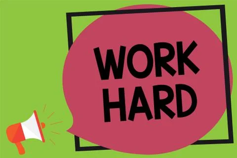 Writing note showing Work Hard. Business photo showcasing Laboring that puts  Stock Illustration