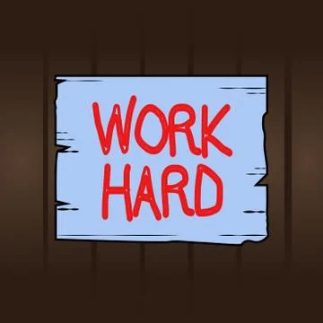 Writing note showing Work Hard. Business photo showcasing Laboring that puts Stock Illustration