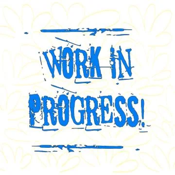 Writing note showing Work In Progress. Business photo showcasing unfinished 스톡 일러스트