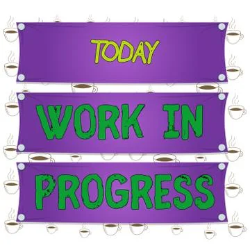 Writing note showing Work In Progress. Business photo showcasing unfinished Stock Illustration
