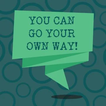 Writing note showing You Can Go Your Own Way. Business photo showcasing Do Ilustración de archivo