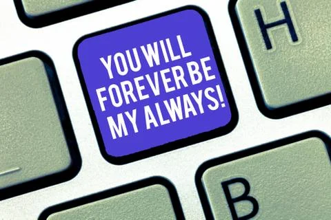 Writing note showing You Will Forever Be My Always. Business photo showcasing Stock Photos