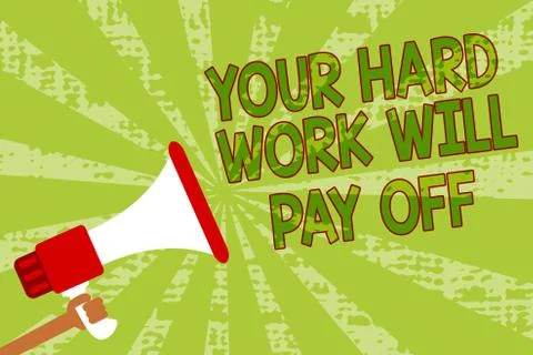 Writing note showing Your Hard Work Will Pay Off. Business photo showcasing i Illustration