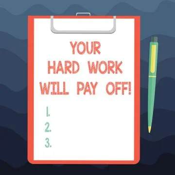 Writing note showing Your Hard Work Will Pay Off. Business photo showcasing Illustration
