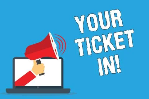 Writing note showing Your Ticket In. Business photo showcasing piece of paper Stock Illustration