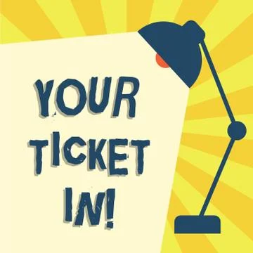 Writing note showing Your Ticket In. Business photo showcasing piece of paper 스톡 일러스트