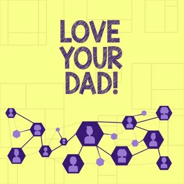 Writing note showingLove Your Dad. Business photo showcasing Have good feelings Illustration