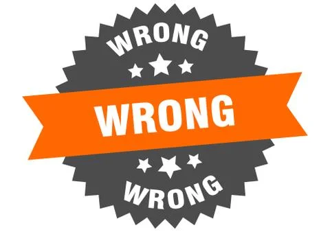 Wrong sign. wrong circular band label. round wrong sticker Illustrazione stock