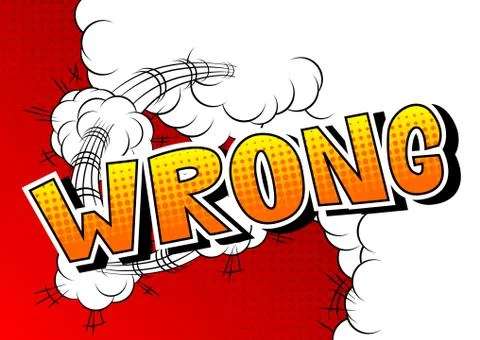 Wrong - Vector illustrated comic book style phrase. Stock Illustration