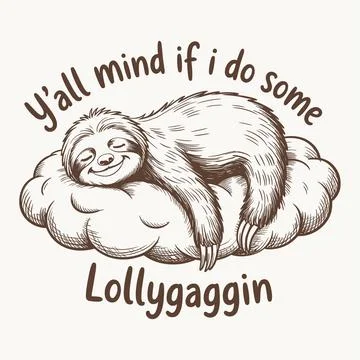 Yall Mind If I Do Some Lollygaggin T Shirt Design Sloth Funny Quote Vector .. Stock Illustration