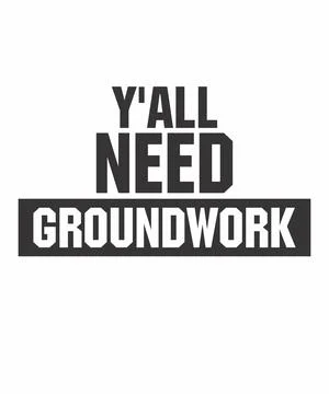Y'all Need Groundwork Stock Illustration