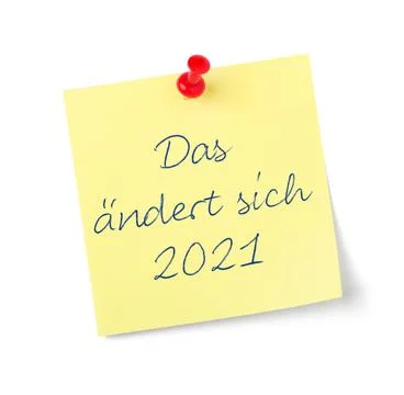 Yellow paper note with text  Changes coming in 2021 in german - Das ndert sic Stock Photos