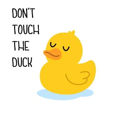 Yellow rubber duck with text - Dont Touch The Duck. Fun cartoon vector design Stock Illustration