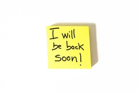 Yellow Sticky Note with I Will Be Back Soon Message Stock Photos