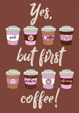 Yes but first coffee - Vector vector hand drawn illustration with set of Stock Illustration