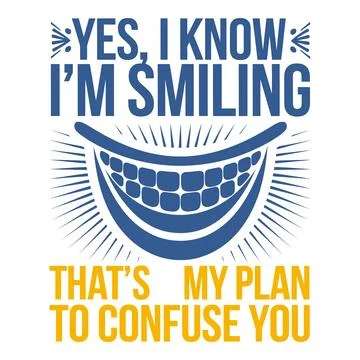 Yes, I Know I'm Smiling. That's My Plan to Confuse You Fun and Mischievous Stock Illustration