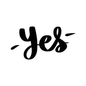 Yes - Vector hand drawn lettering phrase. Modern brush calligraphy Stock Illustration