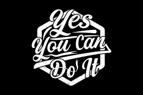 Yes you can do it typography t shirt design Stock Illustration