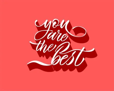 You are the best text vector. Lettering for invitation, greeting card, prints Stock Illustration