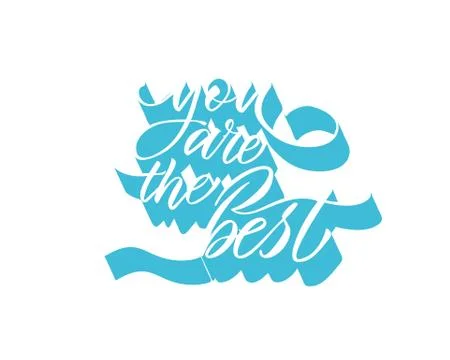 You are the best text vector. Lettering for invitation, greeting card, prints Stock Illustration