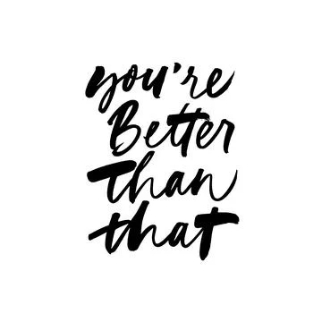 You are better than that vector black calligraphy. Stock Illustration