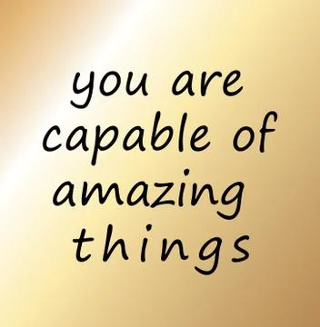 You are capable of amazing things Stock Illustration