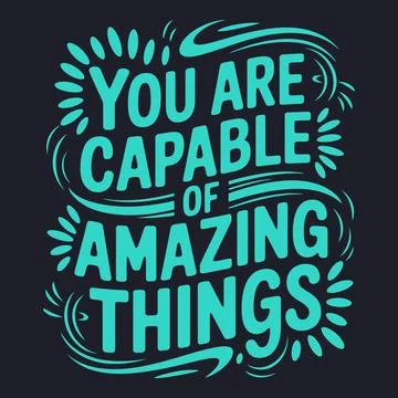 You Are Capable of Amazing Things - Inspirational Confidence Booster Stock Illustration