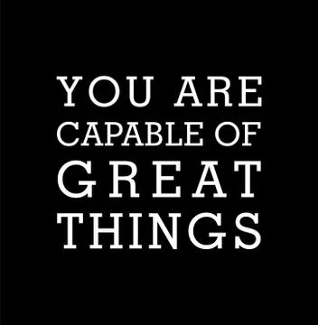 You are capable of great things Stock Illustration