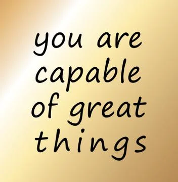 You are capable of great things Stock Illustration