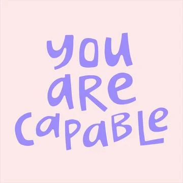 You are capable - hand-drawn quote. Stock Illustration