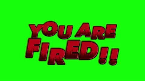 You Are Fired 1 Loop on Greenscreen Stock Footage 231610930