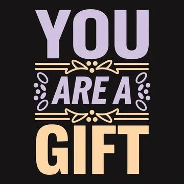 You Are a Gift Recognize the Value You Bring to the World Stock Illustration