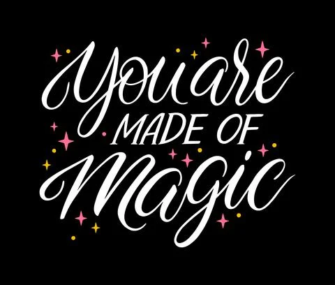 You are made of magic hand drawn calligraphy. Vector illustration. Motivation Stock-Illustration