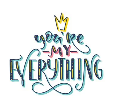 You are my everything colored lettering with doodle crown Stock Illustration