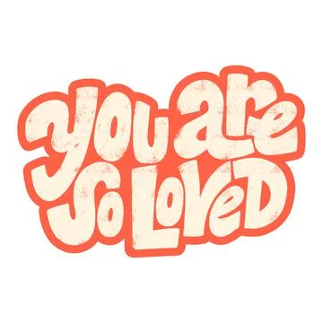 You are so loved Stock Illustration