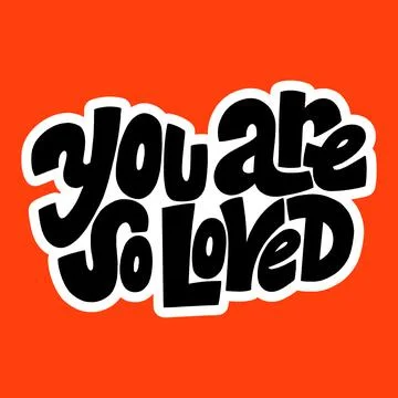 You are so loved Stock Illustration