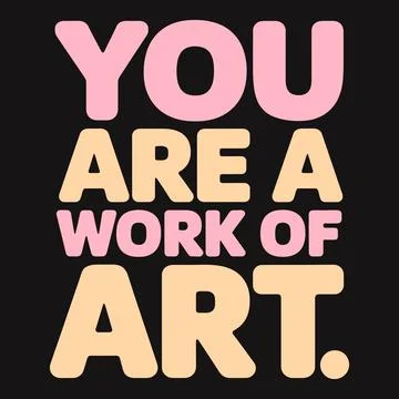 You Are a Work of Art Recognize and Celebrate Your Unique Beauty Stock Illustration