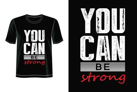 You can be Strong typography t shirt design, tee print, calligraphy, letterin Stock Illustration