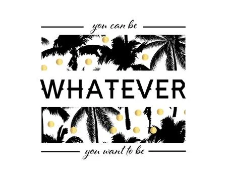 You Can Be Whatever You Want To Be Slogan On Fashion Seamless Pattern with Pa Stock Illustration