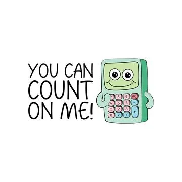 You can count on me Funny cartoon calculator quote Vector illustration Stock Illustration