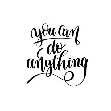 You can do anything black and white hand lettering Ilustración de archivo