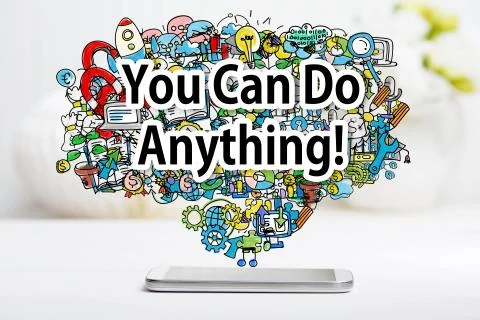 You Can Do Anything concept with smartphone Ilustración de archivo