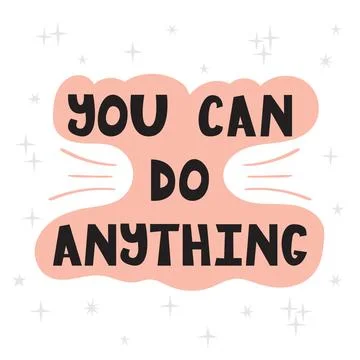 You can do anything. Handwritten lettering. Hand drawn motivational phrase .. Ilustración de archivo