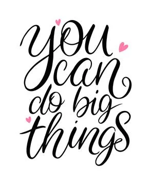 You can do big things hand drawn calligraphy. Vector illustration. Motivation Ilustración de archivo