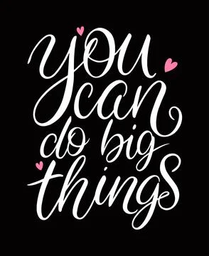 You can do big things hand drawn calligraphy. Vector illustration. Motivation Ilustración de archivo