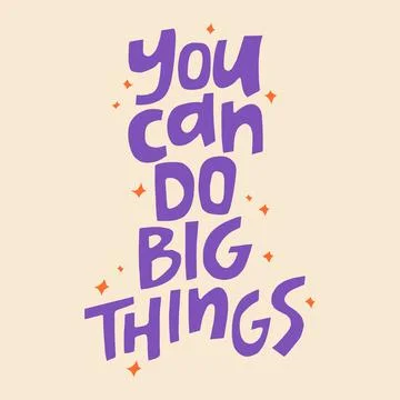 You can do big things - hand-drawn quote. Creative lettering illustration. Ilustración de archivo