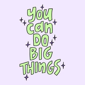 You can do big things - hand-drawn quote. Creative lettering illustration. Ilustración de archivo